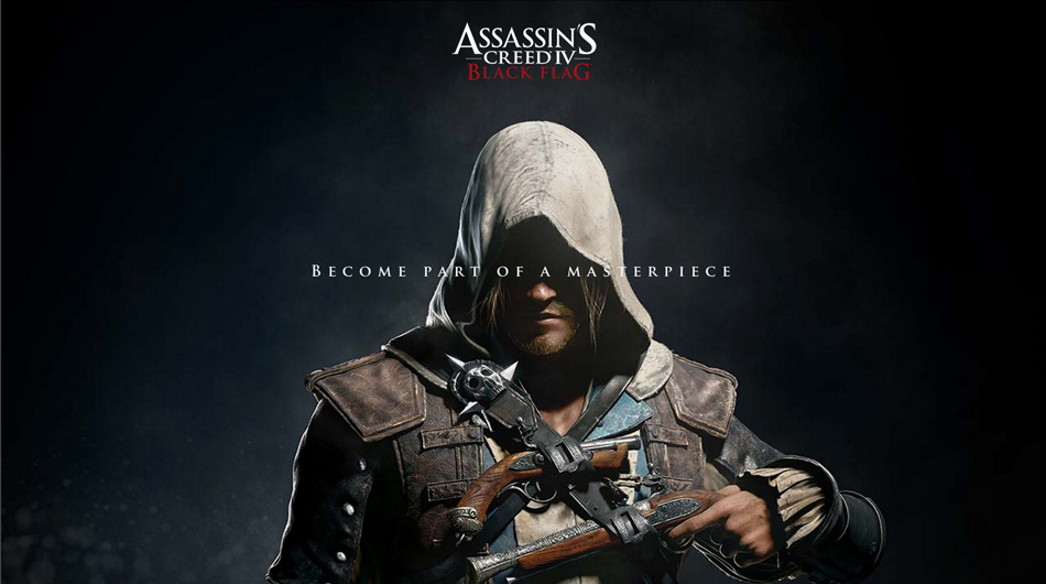 Assassin's Creed IV: Black Flag key art — a hooded Assassin stands holding crossed flintlock pistols against a dark background, with the game logo above and the tagline 'Become Part of a Masterpiece'.