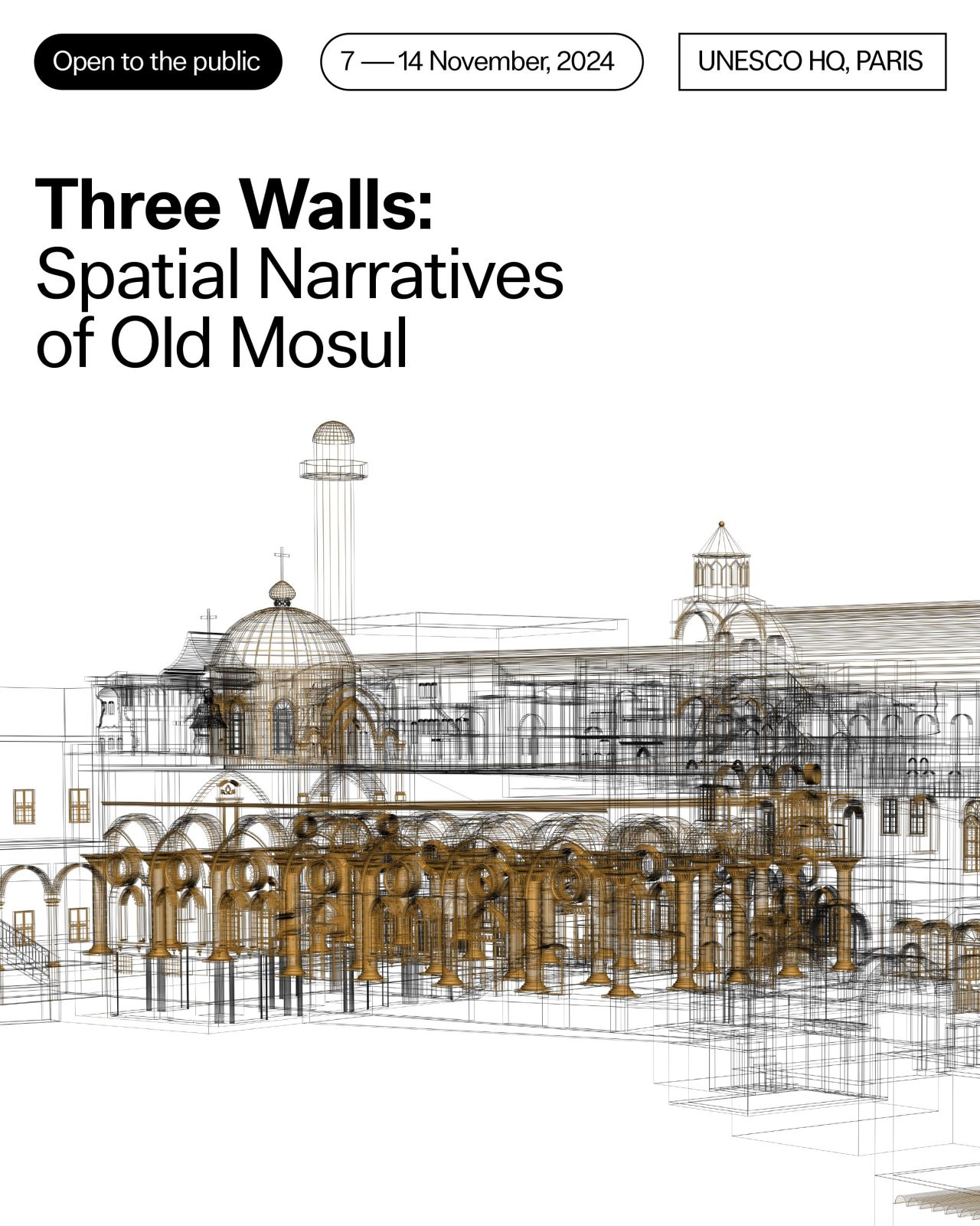 A poster for the exhibition with dates, location and title Three Walls: Spatial Narratives of Old Mosul above a wire-frame image of a Syriac Catholic Church in Mosul